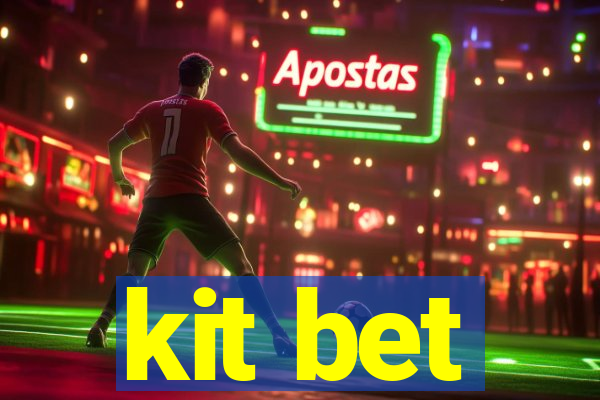 kit bet